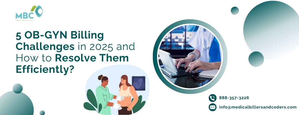 5 OB-GYN Billing Challenges in 2025 and How to Resolve Them Efficiently