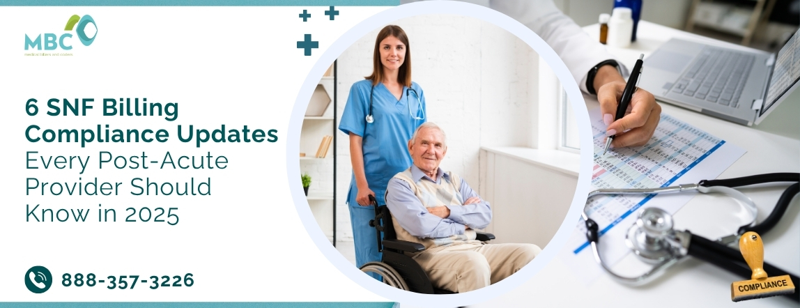6 SNF Billing Compliance Updates Every Post-Acute Provider Should Know in 2025