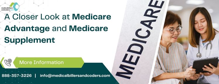 A Closer Look at Medicare Advantage and Medicare Supplement