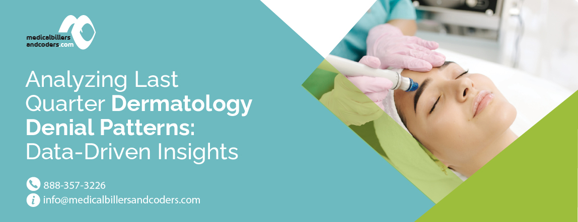 Analyzing Last Quarter Dermatology Denial Patterns Data-Driven Insights