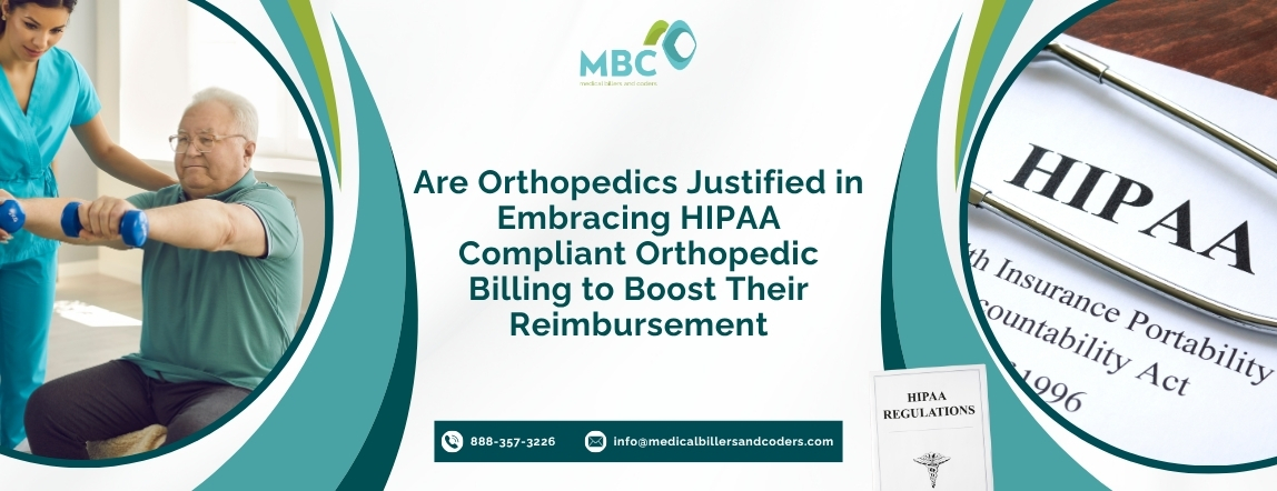 Are Orthopedics Justified in Embracing HIPAA Compliant Orthopedic Billing to Boost Their Reimbursement