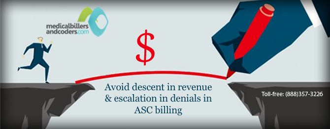 Avoid Descent in Revenue and Escalation in Denials in ASC Billing