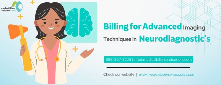 Billing for Advanced Imaging Techniques in Neurodiagnostic's