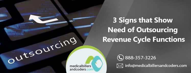 3 Signs that Show Need of Outsourcing Revenue Cycle Functions