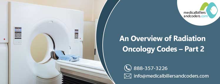 An Overview of Radiation Oncology Codes – Part 2