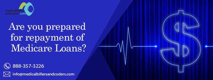 Are you Prepared for Repayment of Medicare Loans?