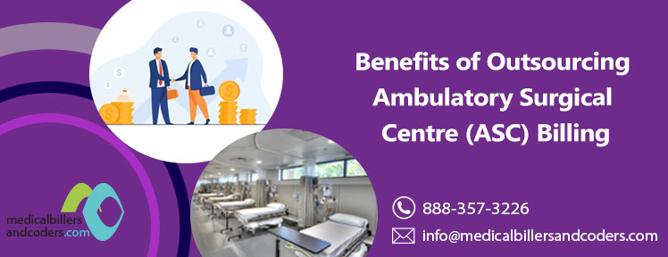 Benefits of Outsourcing Ambulatory Surgical Centre (ASC) Billing