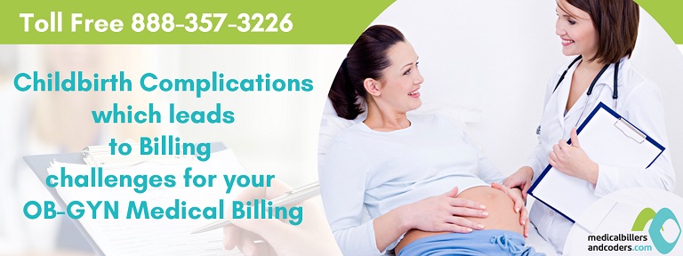 Childbirth Complications Which Leads To Billing Challenges For Your OB-GYN Medical Billing