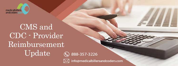 CMS and CDC - Provider Reimbursement Update