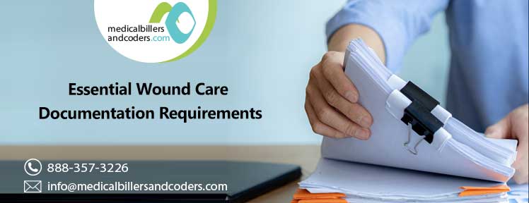 Essential Wound Care Documentation Requirements