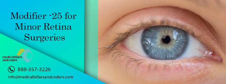 Modifier -25 for Minor Retina Surgeries