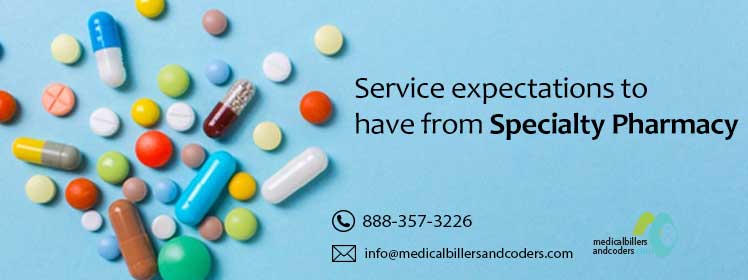 Service expectations to have from Specialty Pharmacy