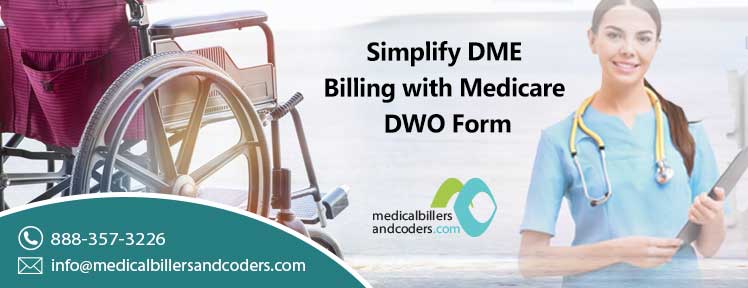 Simplify DME Billing with Medicare DWO Form