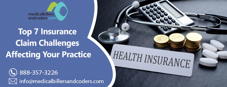 Top 7 Insurance Claim Challenges Affecting Your Practice