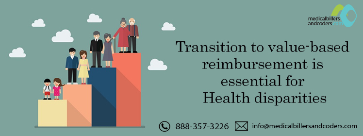 Transition to value-based reimbursement is essential for Health disparities