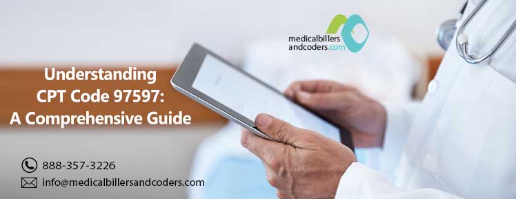 Understanding CPT Code 97597: A Comprehensive Guide - MBC