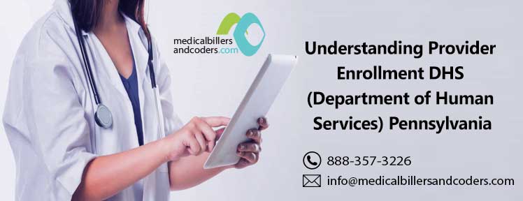 Understanding Provider Enrollment DHS (Department of Human Services) Pennsylvania