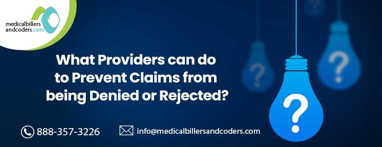 What Providers can do to Prevent Claims from being Denied or Rejected?