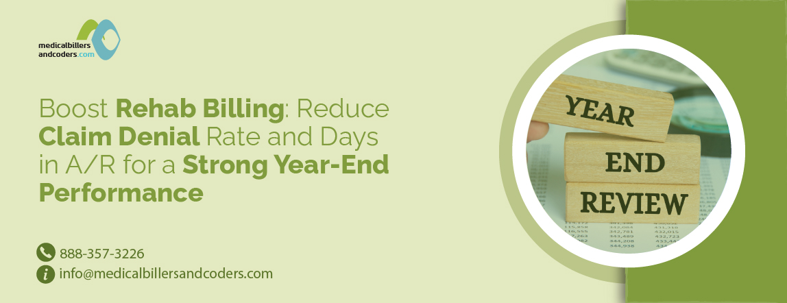 Boost Rehab Billing Cut Denials & AR Days for Year-End Gains