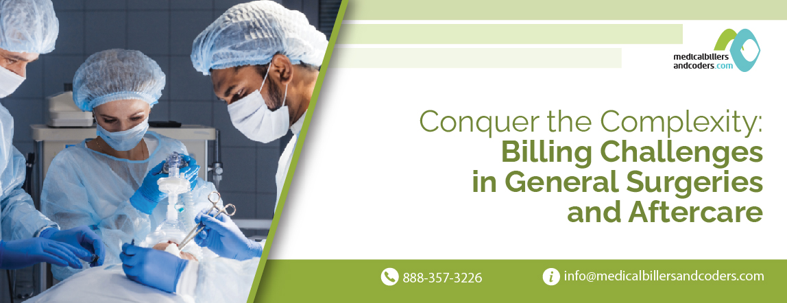 Conquer the Complexity Billing Challenges in General Surgeries and Aftercare