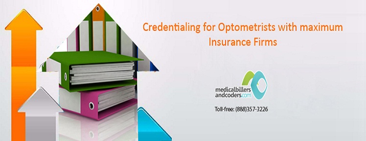 Credentialing for Optometrists with maximum Insurance Firms