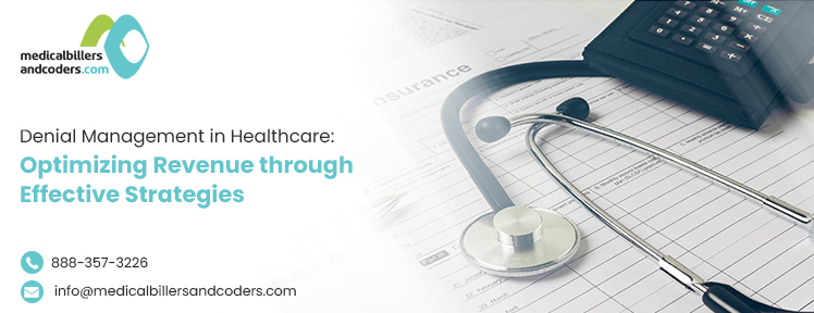 Denial Management in Healthcare Optimizing Revenue through Effective Strategies