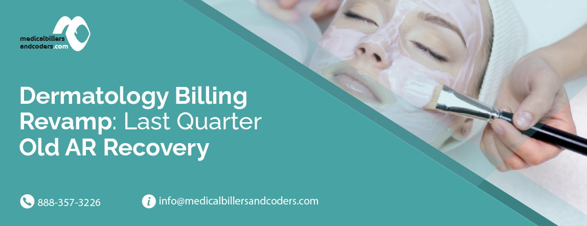 Dermatology Billing Revamp Last Quarter Old AR Recovery