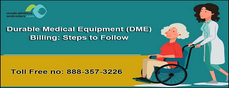 Durable Medical Equipment (DME) Billing: Steps to Follow