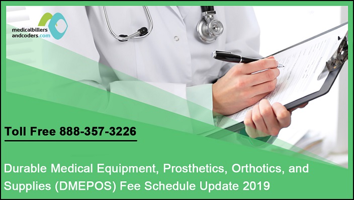 Durable Medical Equipment, Prosthetics, Orthotics, and Supplies (DMEPOS) Fee Schedule Update 2019