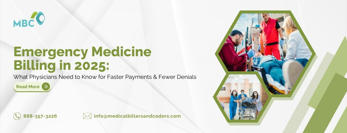 Emergency Medicine Billing in 2025 What Physicians Need to Know for Faster Payments & Fewer Denials