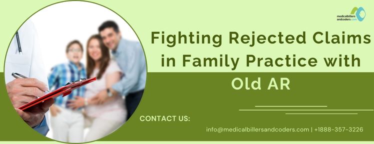 Fighting Rejected Claims in Family Practice with Old AR