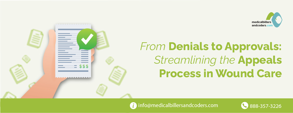 From Denials to Approvals: Streamlining the Appeals Process in Wound Care