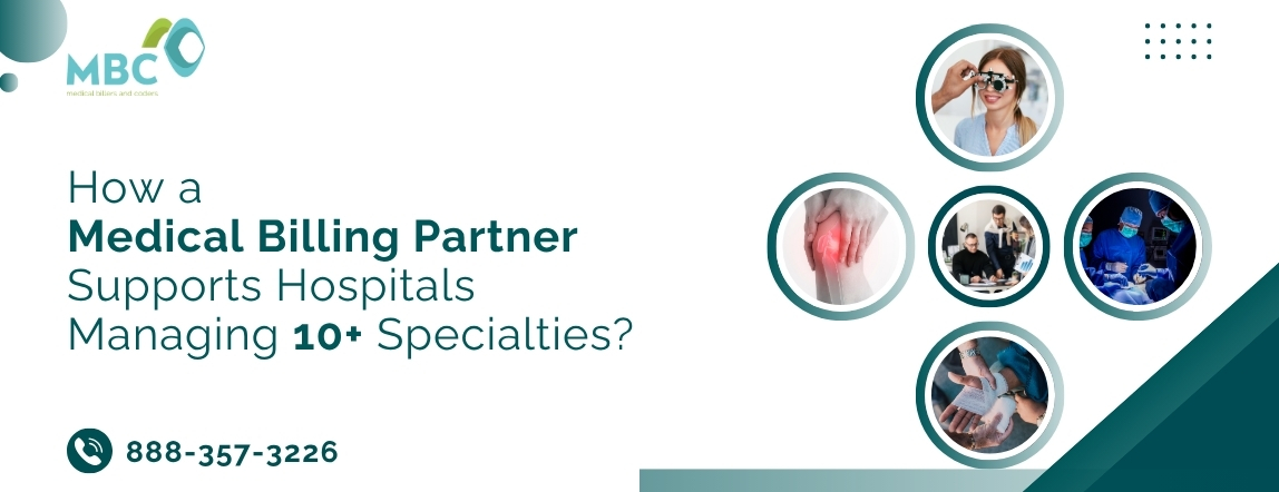 How a Medical Billing Partner Supports Hospitals Managing 10+ Specialties?