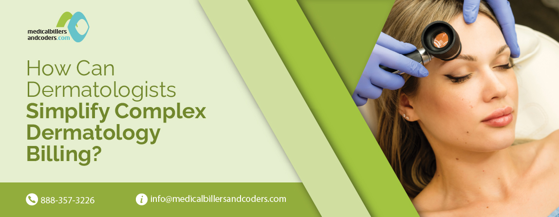How Can Dermatologists Simplify Complex Dermatology Billing