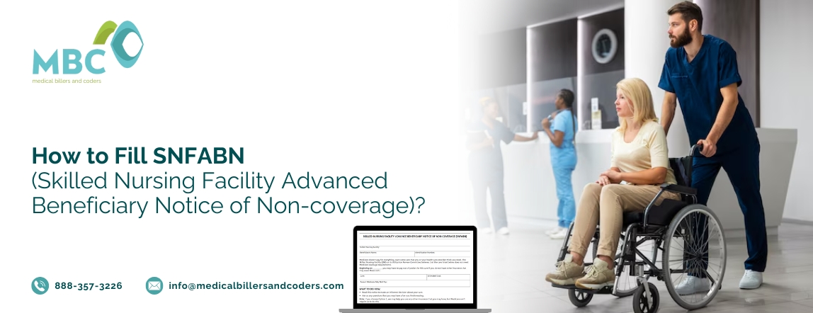 How to Fill SNFABN (Skilled Nursing Facility Advanced Beneficiary Notice of Non-coverage)