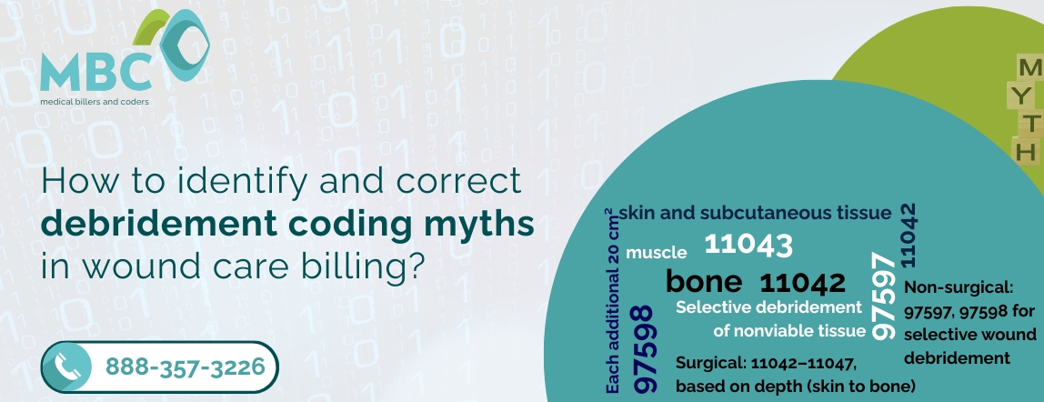 How to identify and correct debridement coding myths in wound care billing?