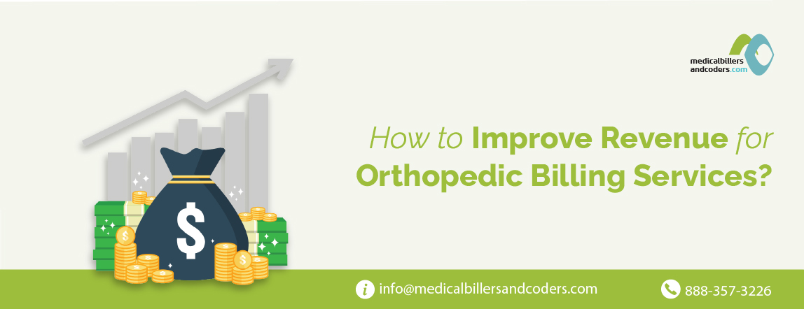 How to Improve Revenue for Orthopedic Billing Services?