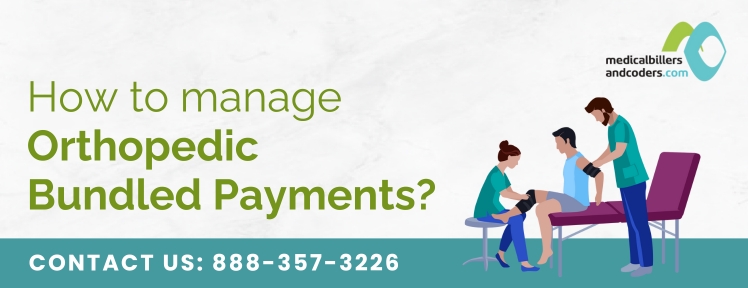 How to manage Orthopedic Bundled Payments?