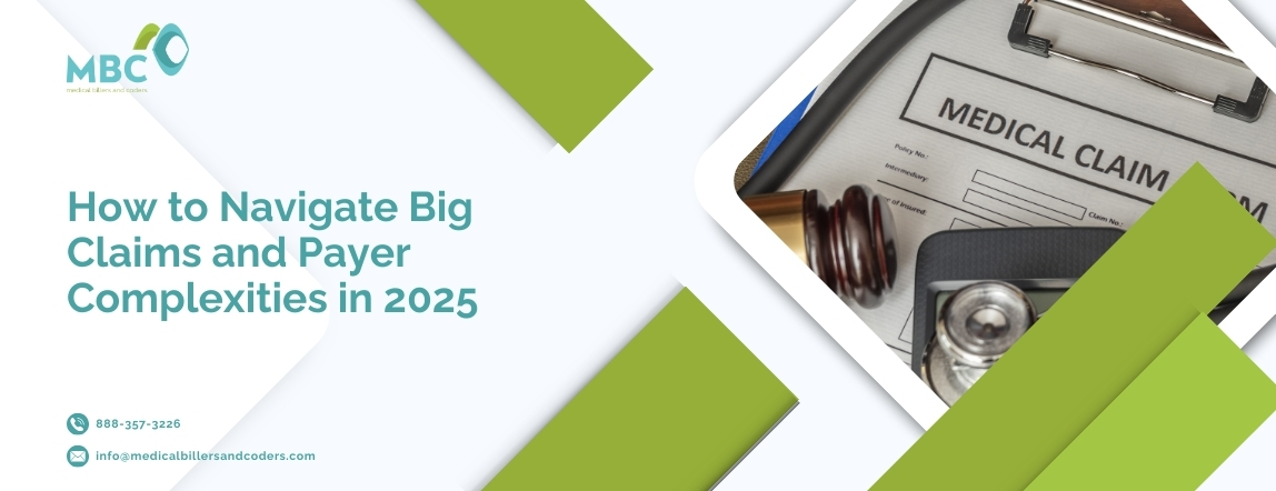 How to Navigate Big Claims and Payer Complexities in 2025