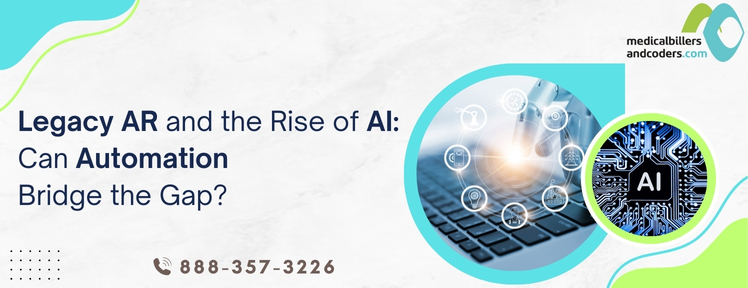 Legacy AR and the Rise of AI: Can Automation Bridge the Gap? | Medical Billers and Coders
