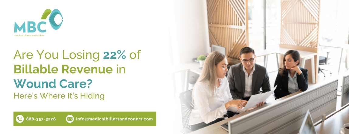 Are You Losing 22% of Billable Revenue in Wound Care? Here’s Where It’s Hiding