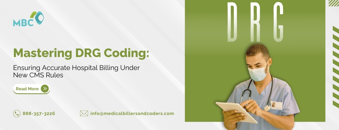 Mastering DRG Coding Ensuring Accurate Hospital Billing Under New CMS Rules