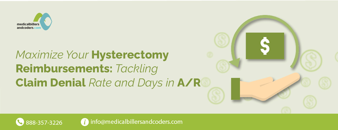 Maximize Your Hysterectomy Reimbursements Tackling Claim Denial Rate and Days in AR