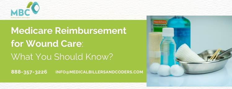 Medicare Reimbursement for Wound Care: What You Should Know?