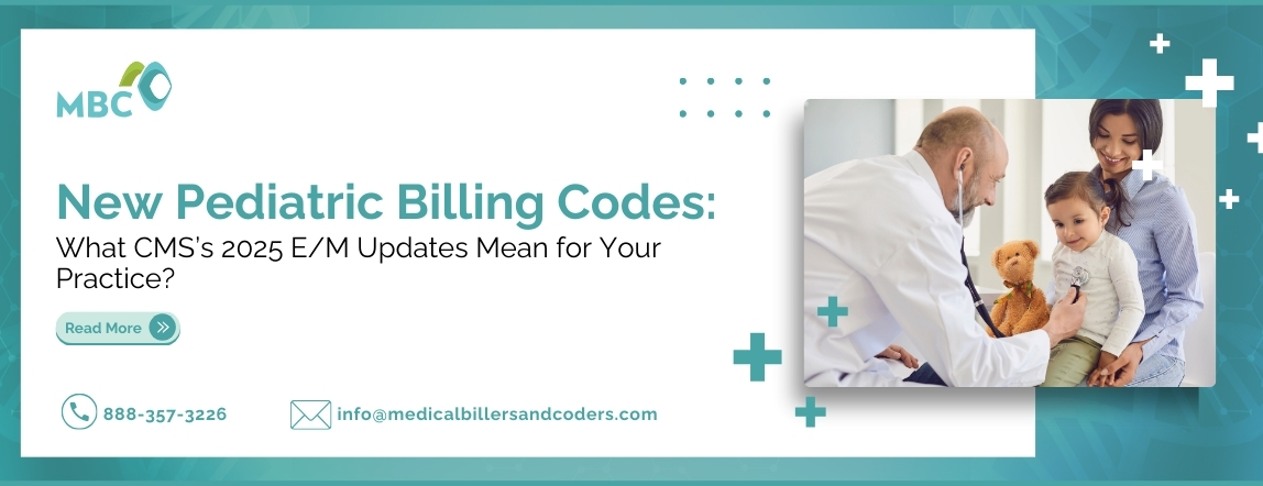 New Pediatric Billing Codes What CMS’s 2025 EM Updates Mean for Your Practice