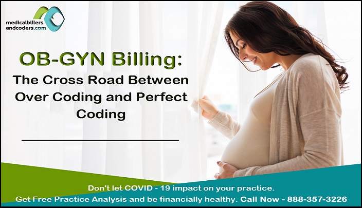 OB-GYN Billing The Cross Road Between Over Coding and Perfect Coding