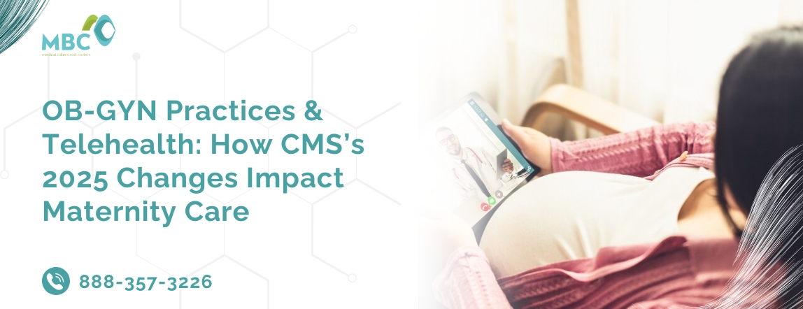 OB-GYN Practices & Telehealth How CMS’s 2025 Changes Impact Maternity Care