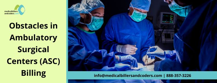 Obstacles in Ambulatory Surgical Centers Billing