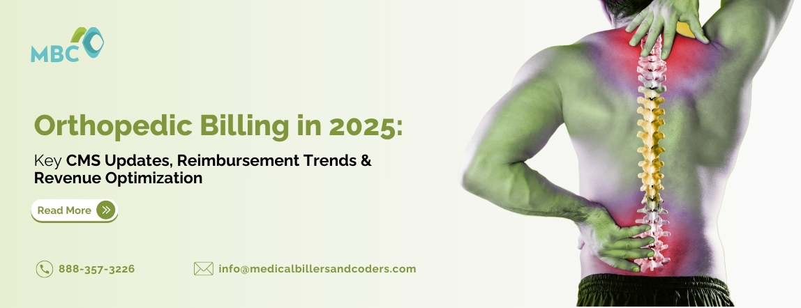 Orthopedic Billing in 2025: Key CMS Updates, Reimbursement Trends & Revenue Optimization
