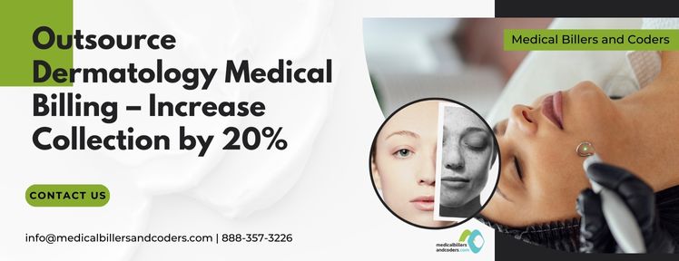 Outsource Dermatology Medical Billing - Increase Collection by 20%